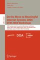 On the Move to Meaningful Internet Systems 2004, 