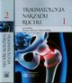 Traumatologia narzdu ruchu Tom 1-2, 