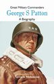 Great Military Commanders - George S, 