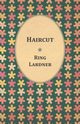 Haircut, Lardner Ring Jr.