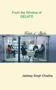 From the Window of Gelato, Chadha Jaideep Singh