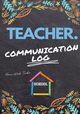 Teacher Communication Log, Publishing Group The Life Graduate
