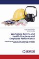 Workplace Safety and Health Practices and Employee Performance, Addai Evelyn Oforiwaa