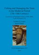 Fishing and Managing the Trent in the Medieval Period (7th-14th Century), Cooper Lynden P.