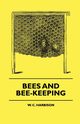 Bees And Bee-Keeping, Harbison W. C.