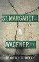 Saint Margaret & Wagener, Reed Robert B.