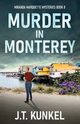 Murder in Monterey, Kunkel J.T.