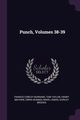 Punch, Volumes 38-39, Burnand Francis Cowley