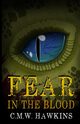 Fear in the Blood, Hawkins C.M.W.