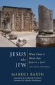 Jesus the Jew, Barth Markus