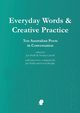 Everyday Words & Creative Practice, 