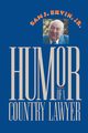 Humor of a Country Lawyer, Ervin Sam J. Jr.