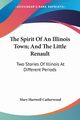 The Spirit Of An Illinois Town; And The Little Renault, Catherwood Mary Hartwell