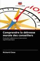 Comprendre la dtresse morale des conseillers, Close Richard