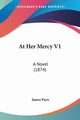 At Her Mercy V1, Payn James