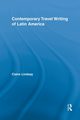 Contemporary Travel Writing of Latin America, Lindsay Claire