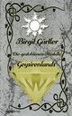 Die gestohlenen Kristalle Geysirenlands, Grtler Birgit