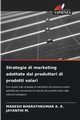 Strategie di marketing adottate dai produttori di prodotti solari, BHARATHKUMAR A. R. MADESH