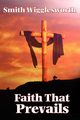 Faith That Prevails, Wigglesworth Smith