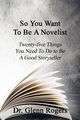 So You Want To Be A Novelist, Rogers Glenn