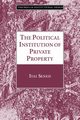 The Political Institution of Private Property, Sened Itai