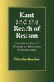 Kant and the Reach of Reason, Rescher Nicholas