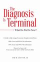 The Diagnosis Is Terminal, Coston Jr. Jim M.