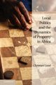 Local Politics and the Dynamics of Property in Africa, Lund Christian