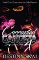 Corrupted by a Gangsta 4, Skai Destiny