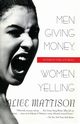 Men Giving Money, Women Yelling, Mattison Alice