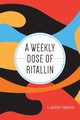 A Weekly Dose of Ritallin, Frankson A. Gregory