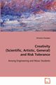 Creativity (Scientific, Artistic, General) and Risk Tolerance, Charyton Christine