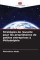 Stratgies de russite pour les propritaires de petites entreprises ? Philadelphie, Madu Marcellinus