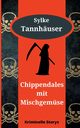 Chippendales mit Mischgemse, Tannhuser Sylke