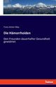 Die Hmorrhoiden, May Franz Anton