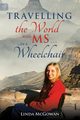 Travelling the World With MS..., McGowan Linda