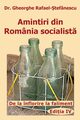 Amintiri din Romania socialista, Rafael Stefanescu Gheorghe