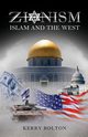 Zionism, Islam and the West, Bolton Kerry