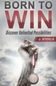 Born to Win, Steele J.