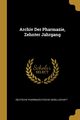 Archiv Der Pharmazie, Zehnter Jahrgang, Deutsche Pharmazeutische Gesellschaft