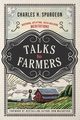 Talks to Farmers, Spurgeon Charles H.