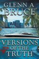 Versions of the Truth, Bruce Glenn A.