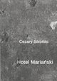 Hotel Mariaski, Sikorski Cezary
