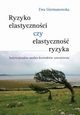 Ryzyko elastycznoci czy elastyczno ryzyka, Giermanowska Ewa