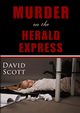 Murder on the Herald Express, Scott David