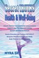 Secret Truths - Health and Well-Being, Sri Myra