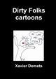 Dirty Folks cartoons, Demets Xavier