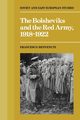 The Bolsheviks and the Red Army 1918 1921, Benvenuti Francesco