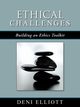Ethical Challenges, Elliott Deni