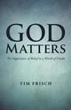 God Matters, Frisch Tim